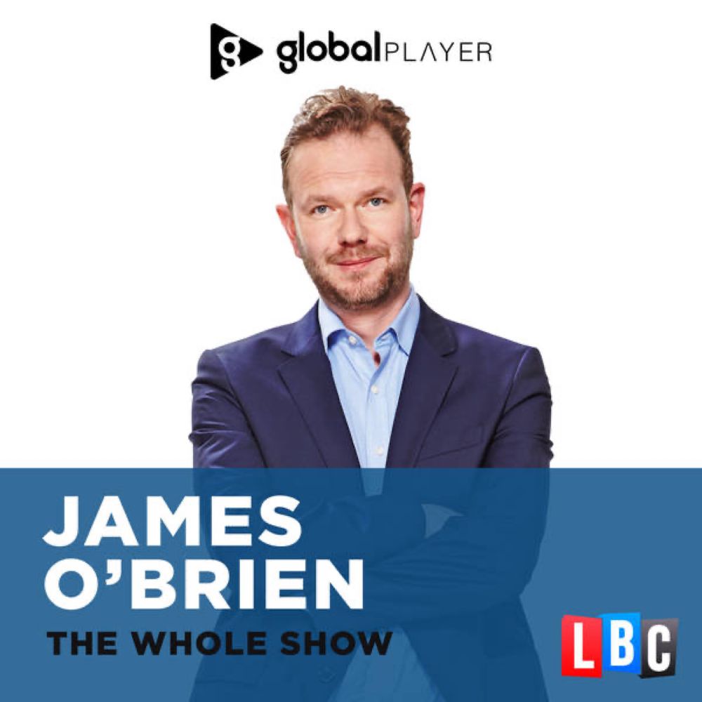 James O'Brien - The Whole Show - Podcast | Global Player