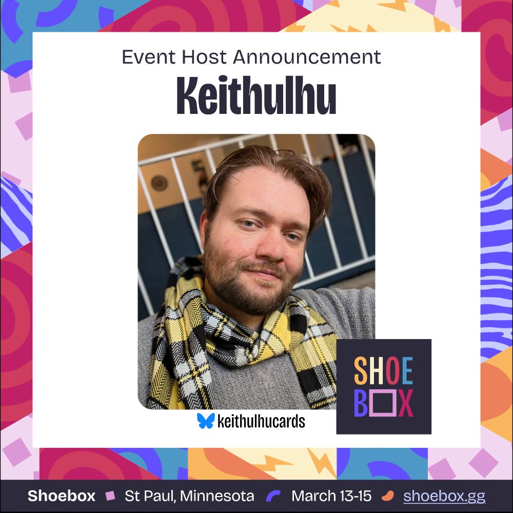 A colorful bordered graphic featuring a photo of KeithuluCards. The text reads: "Event Host Announcement: Keithulu." Below the photo is the BlueSky social icon, with the text "keithulucards" next to it. 

The bottom bar reads: "Shoebox, St. Paul Minnesota. March 13-15th. Shoebox.gg". 