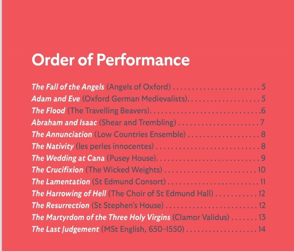 Order of Performance: The Fall of the Angels, Adam and Eve, The Flood, Abraham and Isaac, The Annunciation, The Nativity, The Wedding at Cana, The Crucifixion, The Lamentation, The Harrowing of Hell, The Resurrection, The Martyrdom of the Three Holy Virgins, The Last Judgement