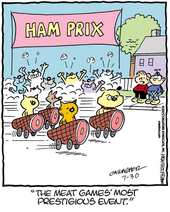 Heathcliff and a group of other cats and dogs- including Spike the Bulldog, his rival- are racing in individual ham cars under a big banner that reads "HAM PRIX" as a crowd of cats cheer. Iggy and his friend watch the race, and Iggy says "The Meat Games' most prestigious event."