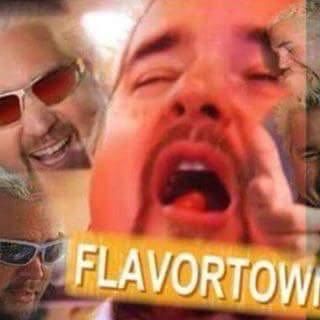 Guy Fieri collage of him making various faces with “flavortown” written across the bottom. The most prominent face looked a little orgasmic to me so I’m using it in this context lol