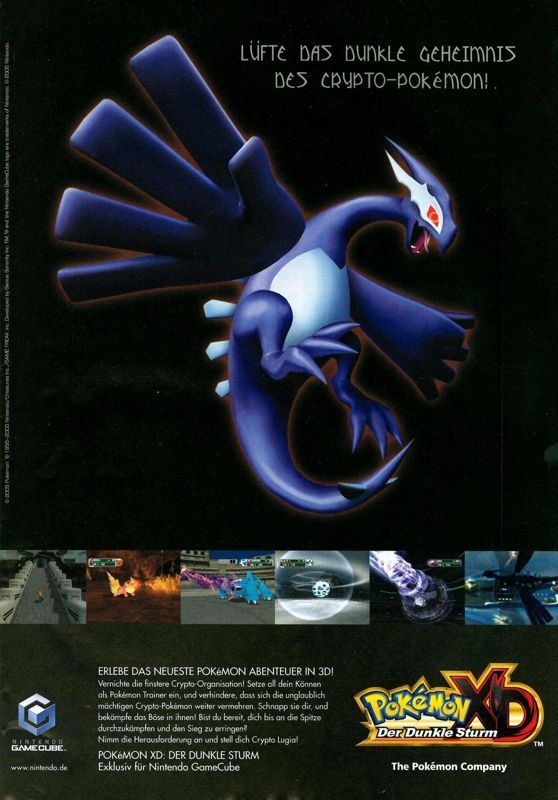 Pokemon Gale of Darkness ad 
Gamefreak 
Nintendo 
2005 

Translation: "Uncover the dark secret of the Shadow Pokémon!"

"Destroy the sinister Shadow (Cipher) organization! Use all your skills as a Pokémon Trainer to stop the spread of the incredibly powerful Shadow Pokémon. Capture them and battle the evil within them! Are you ready to fight your way to the top and achieve victory?"

"Take on the challenge and face Shadow Lugia!"