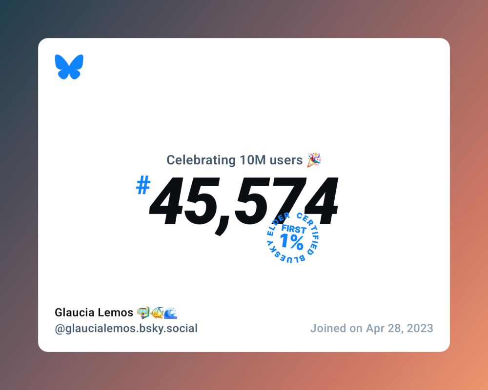 A virtual certificate with text "Celebrating 10M users on Bluesky, #45,574, Glaucia Lemos 🤿🐠🌊 ‪@glaucialemos.bsky.social‬, joined on Apr 28, 2023"