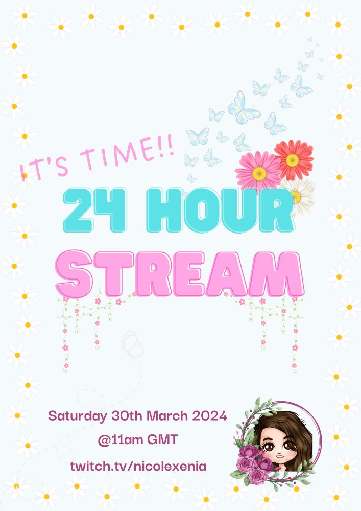 Graphic announcing 24 hour stream.
It's time! 24 Hour Stream
Saturday 30th March 2024
@11am GMT
twitch.tv/nicolexenia
