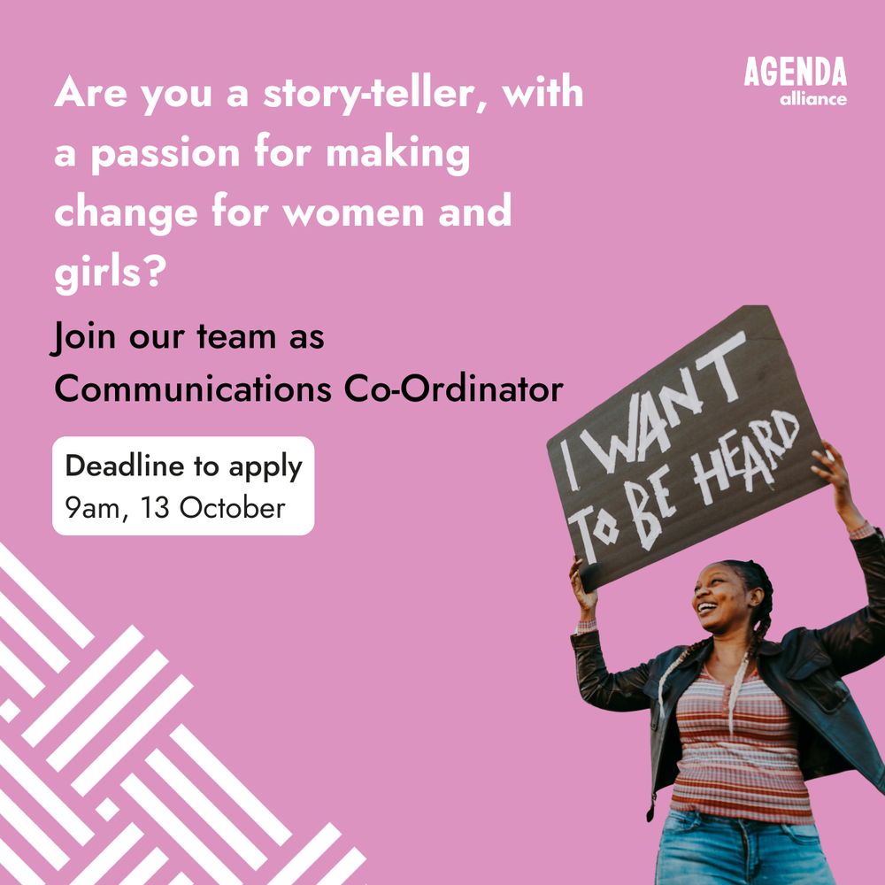 Pink graphic with an image of a woman in the bottom right corner, holding a sign which says "I want to be heard". Text reads "Are you a story-teller, with a passion for making change for women and girls? Join our team as Communications Co-Ordinator. Deadline to apply 9am, 13 October."
