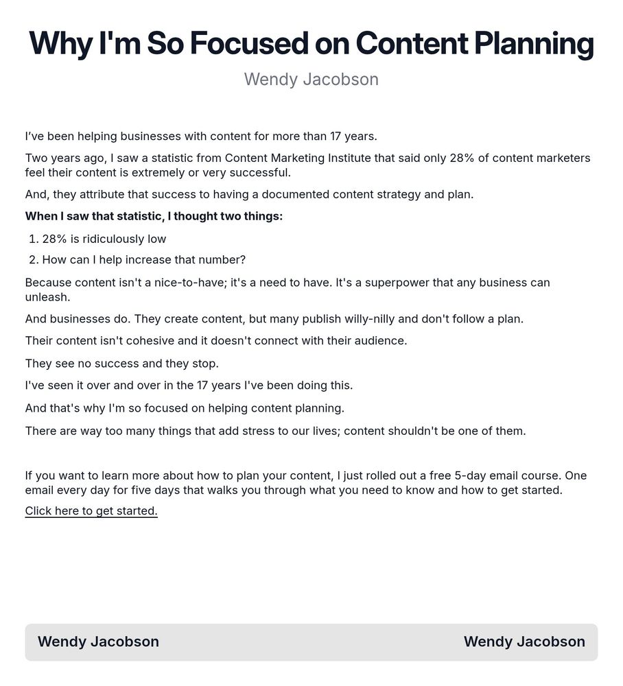 A screenshot essay titled 'Why I'm So Focused on Content Planning'. The text discusses the author's 17 years of experience in content marketing and highlights a statistic from the Content Marketing Institute, stating that only 28% of content marketers consider their content very successful, with success linked to having a documented content strategy. The author expresses concern over the low percentage and a desire to help improve it, noting that content is essential for businesses. The essay emphasizes the chaos that arises from publishing without a plan and the resulting lack of success. The author offers a free 5-day email course on content planning, providing a link for interested readers.