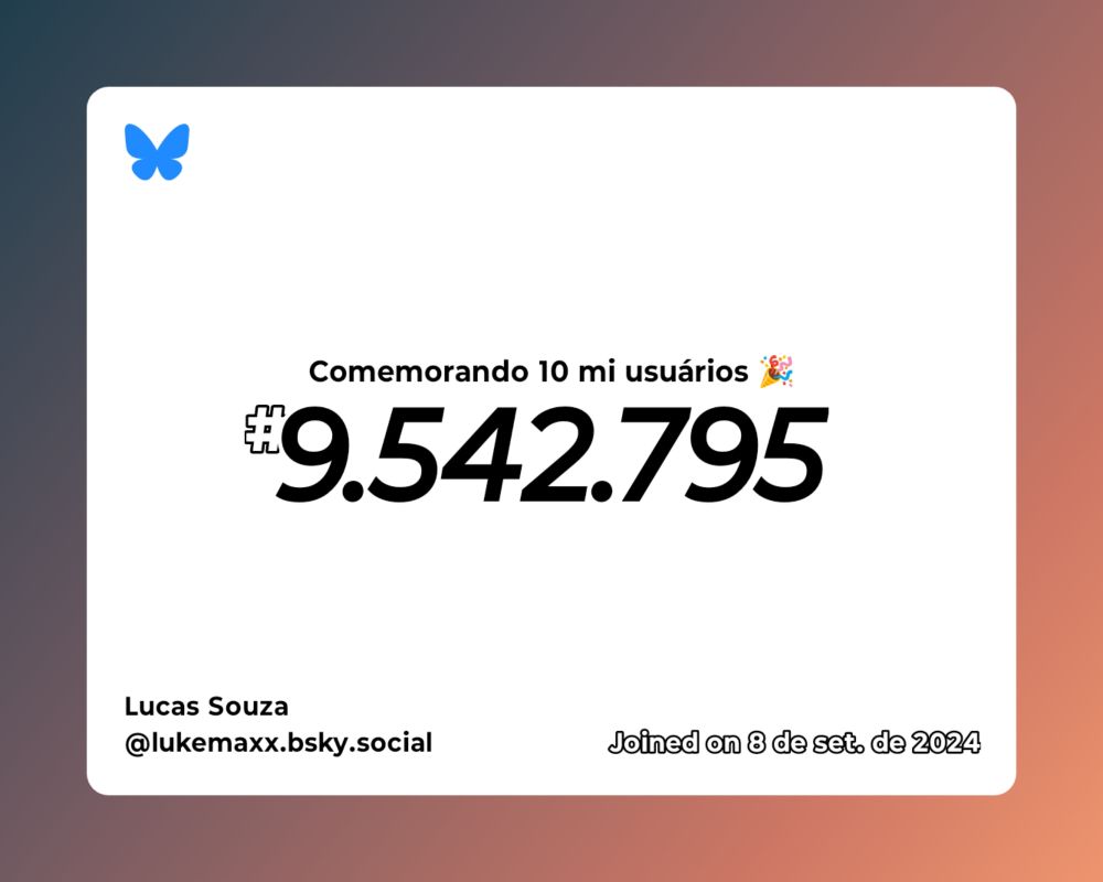 Um certificado virtual com o texto "Comemorando 10 milhões de usuários no Bluesky, #9.542.795, Lucas Souza ‪@lukemaxx.bsky.social‬, ingressou em 8 de set. de 2024"