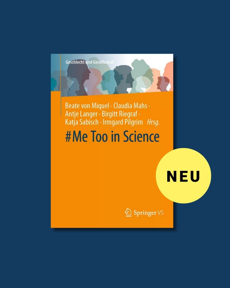  Beate von Miquel, Claudia Mahs, Antje Langer, Birgitt Riegraf, Katja Sabisch, Irmgard Pilgrim (Hrsg.)

#Me Too in Science