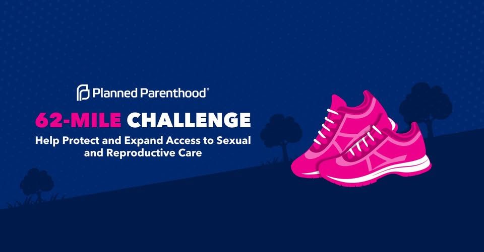 62-mile challenge to help protect and expand access to sexual and reproductive care.