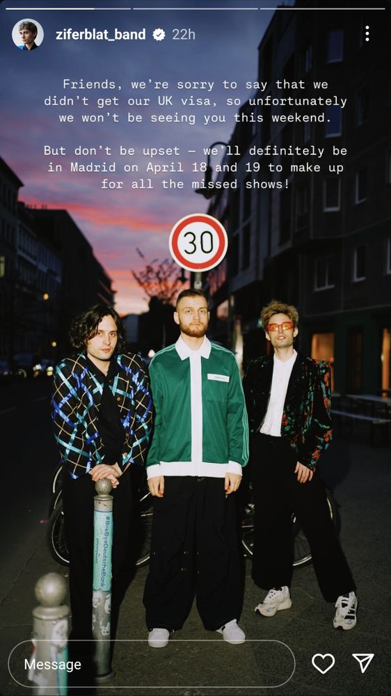 Instagram story from Ziferblat:
Friends, we're sorry to say that we didn't get our UK visa, so unfortunately we won't be seeing you this weekend.

But don't be upset we'll definitely be in Madrid on April 18 and 19 to make up for all the missed shows!