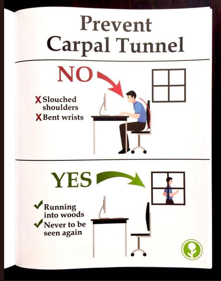 A funny flowchart for preventing carpal tunnel syndrome. The "NO" path shows an incorrect posture with slouched shoulders and bent wrists at a computer leading to more pain. The "YES" path humorously suggests "Running into woods. Never to be seen again" as a solution.