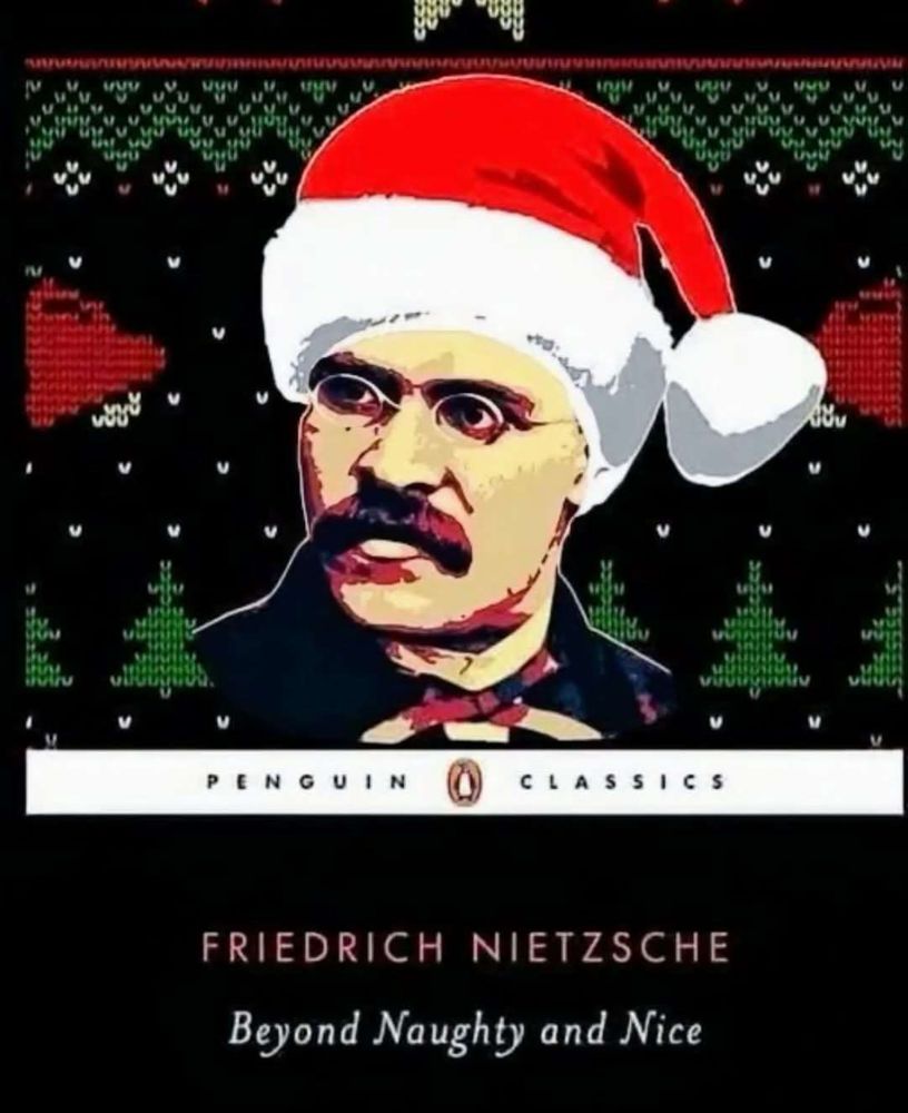 A photograph of a photoshopped book cover adapted from the book cover for philosopher Friedrich Nietzsche’s book, Beyond Good and Evil. At the center, Nietzsche is wearing a Santa hat. Instead of “Beyond Good and Evil,” the text reads “Beyond Naughty and Nice.”