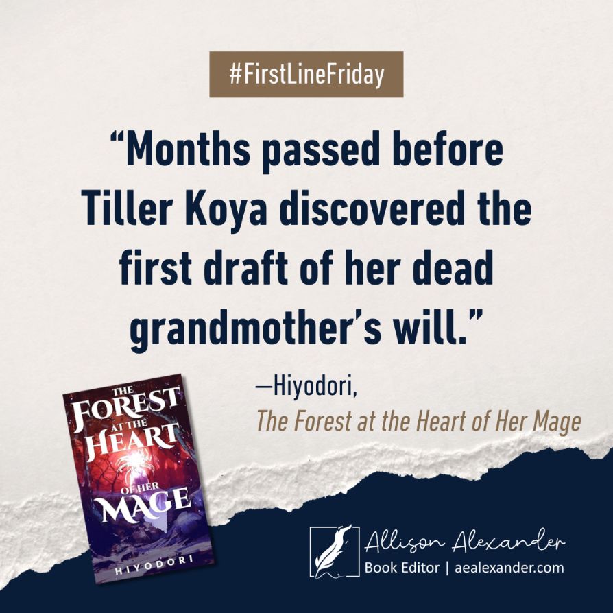 "Months passed before Tiller Koya discovered the first draft of her dead grandmother's will." —Hiyodori, The Forest at the Heart of Her Mage

#FirstLineFriday