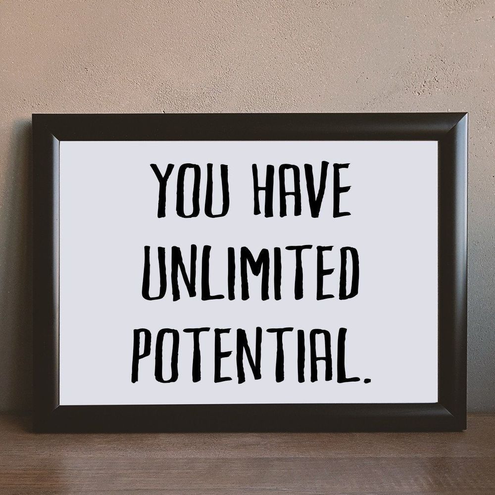 Sign saying 'You have unlimited potential'.
