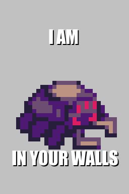I AM
(Animation of a hungry speedle from the in-development video game NuTREEnts)
IN YOUR WALLS
