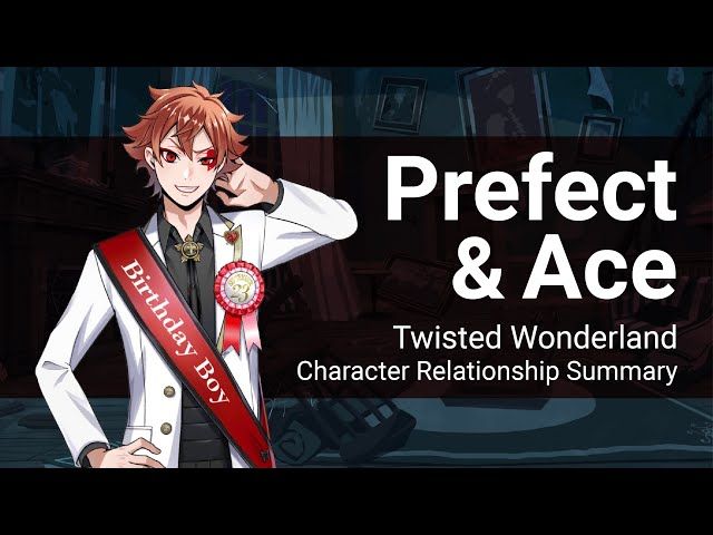 Ace and Prefect Relationship Summary (Twisted Wonderland)