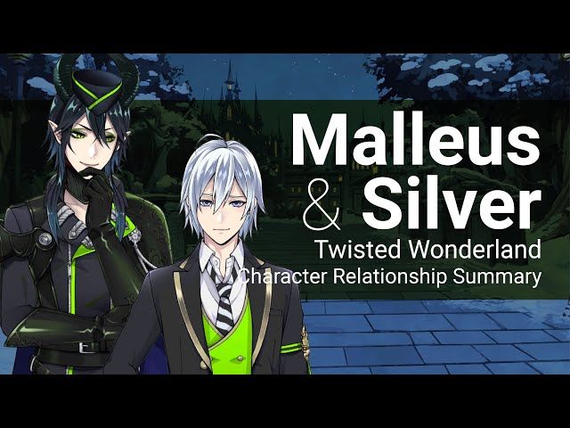Malleus and Silver Relationship Summary (Twisted Wonderland)