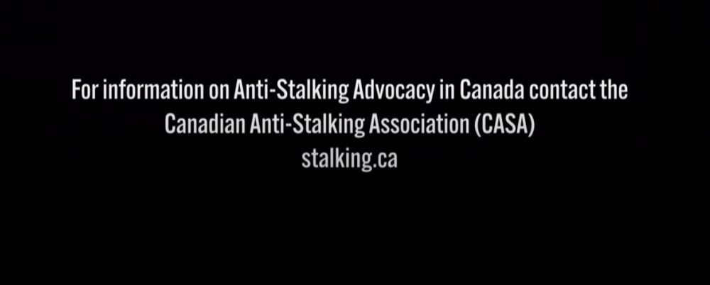 Screengrab from the documentary that says "For information on Anti-Stalking Advocacy in Canada contact the Canadian Anti-Stalking Association (CASA) at stalking.ca" 