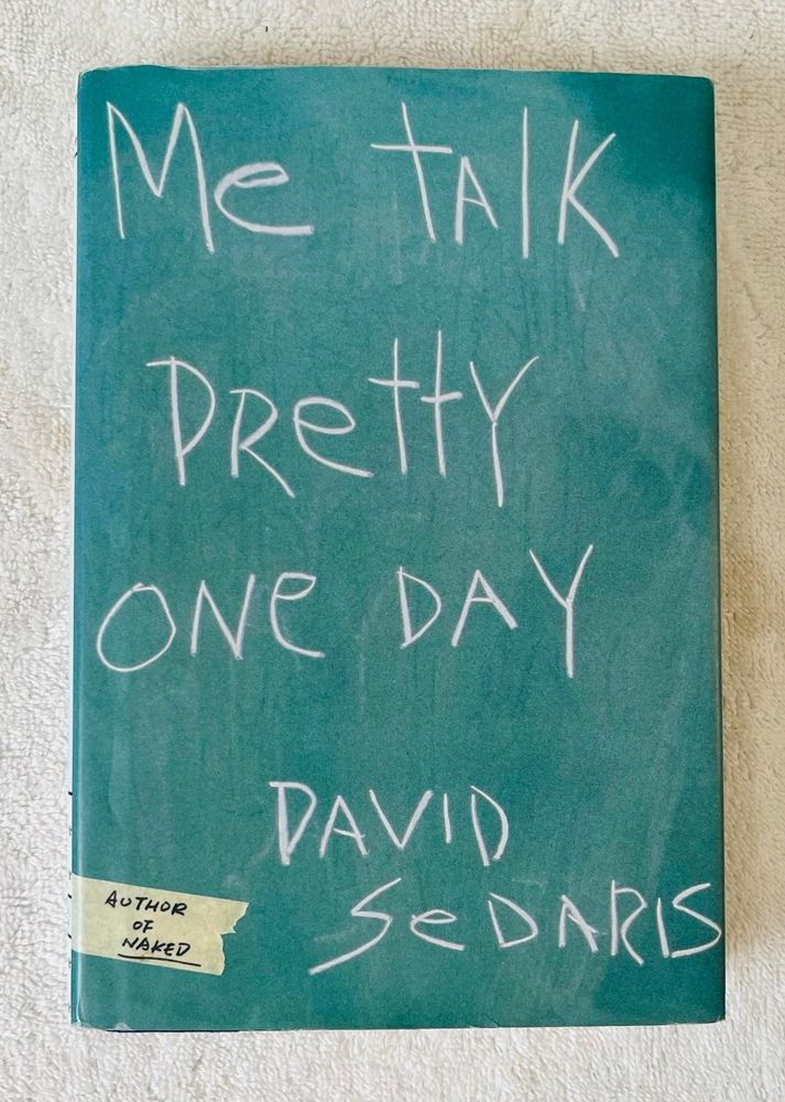 Me Talk Pretty One Day by David Sedaris