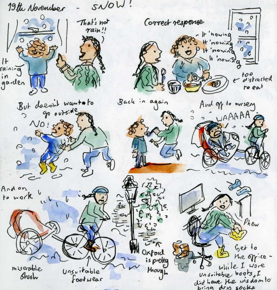 Sketch of SNOW! Toddler is very excited about snow outside the window ("it 'nowing it 'nowing) but very upset about going outside in it. I then cycle to work, admiring pretty Oxford but getting my socks soaked, because I wore unsuitable boots. Luckily I did have the wisdom to bring spare dry socks to the office.
