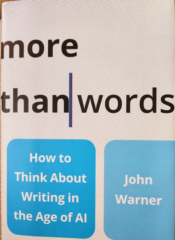 The cover of a book titled More Than Words: How to Think About Writing in the Age of AI by John Warner