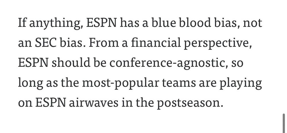 Excerpt from the Awful Announcing article, where the writer editorializes, “If anything, ESPN has a blue blood bias, not an SEC bias. From a financial perspective, ESPN should be conference-agnostic, so long as the most-popular teams are playing on ESPN airwaves in the postseason.”