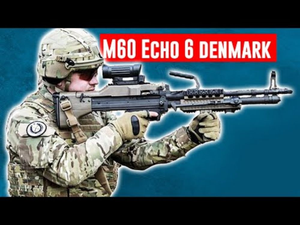 What's new with Denmark Military's M60 Echo 6?