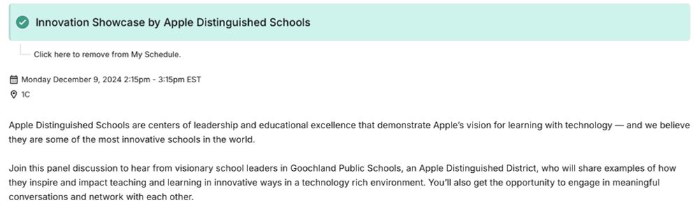 Innovation Showcase by Apple Distinguished Schools
Click here to remove from My Schedule.
• Monday December 9, 2024 2:15pm - 3:15pm EST
0 1C
Apple Distinguished Schools are centers of leadership and educational excellence that demonstrate Apple's vision for learning with technology — and we believe they are some of the most innovative schools in the world.
Join this panel discussion to hear from visionary school leaders in Goochland Public Schools, an Apple Distinguished District, who will share examples of how they inspire and impact teaching and learning in innovative ways in a technology rich environment. You'll also get the opportunity to engage in meaningful conversations and network with each other.