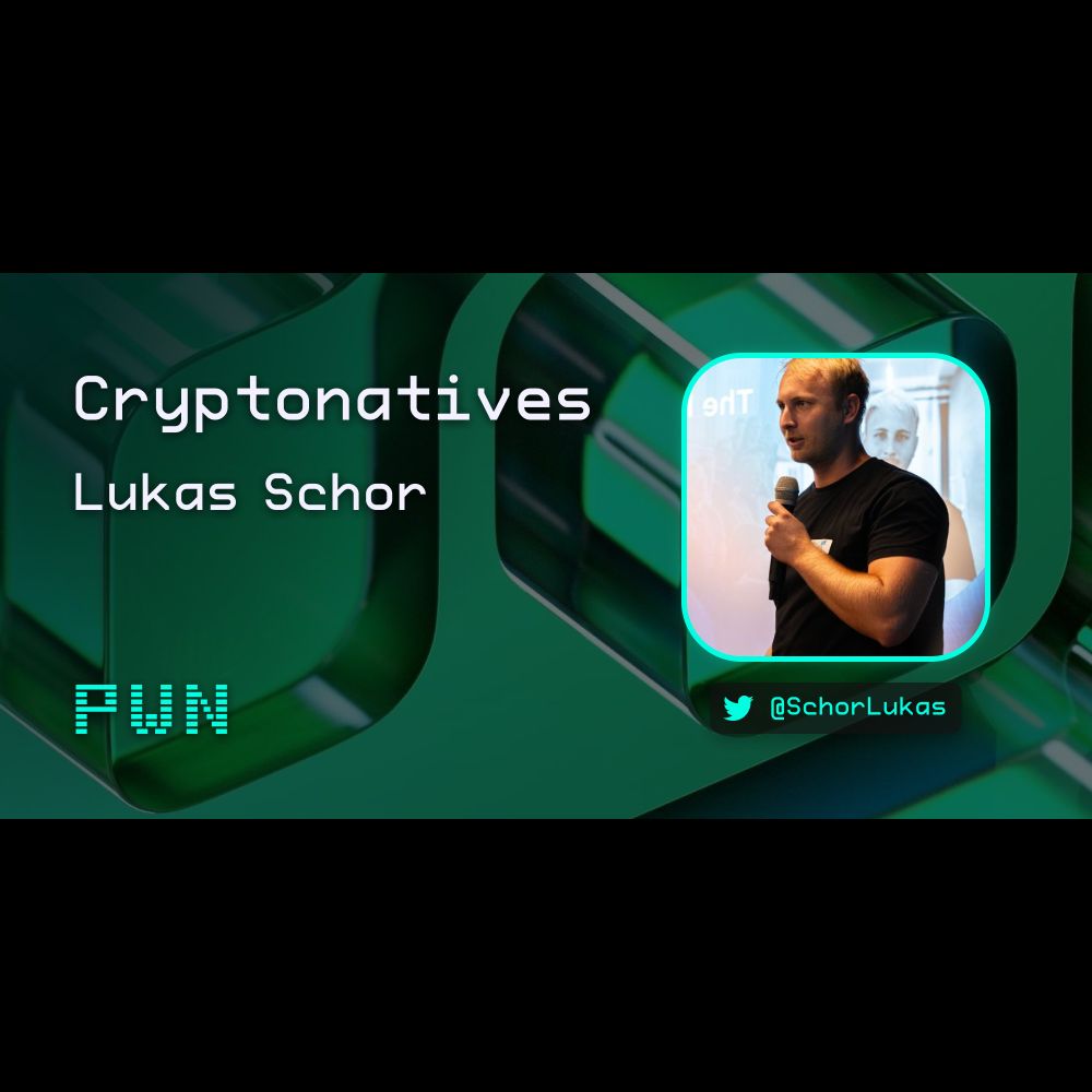 Cryptonatives interview w/ Lukas Schor by
PWN.xyz