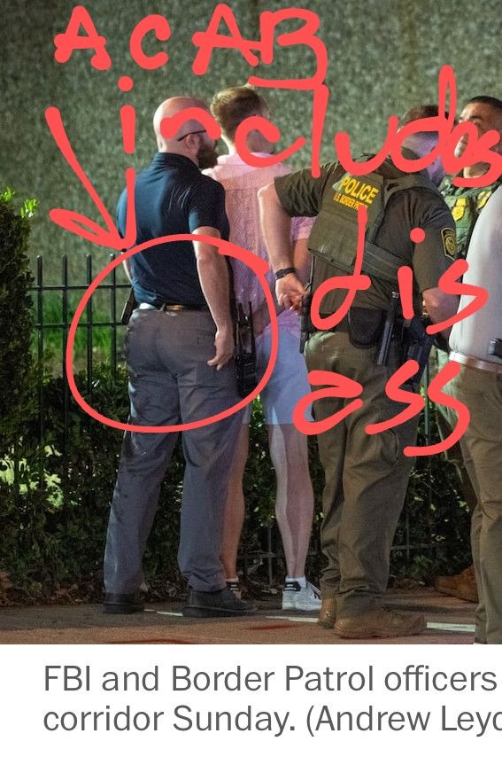 FBI arresting someone in a pink shirt on U street in Washington DC. One officer is facing away from the camera with a thick ass. Ass is circled, with an arrow pointing to it and the text hand drawn that says "ACAB includes dis ass"