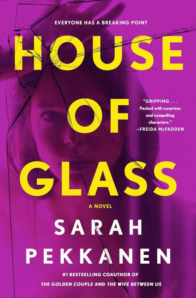 ‘House of Glass’ by Sarah Pekkanen is an exciting thriller filled with misdirection