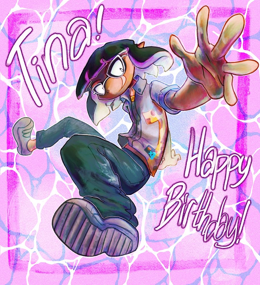 Splatoon character drawn with some dynamic perspective, with a watery sort of background. The character's name is Tina and it says "Happy Birthday!"