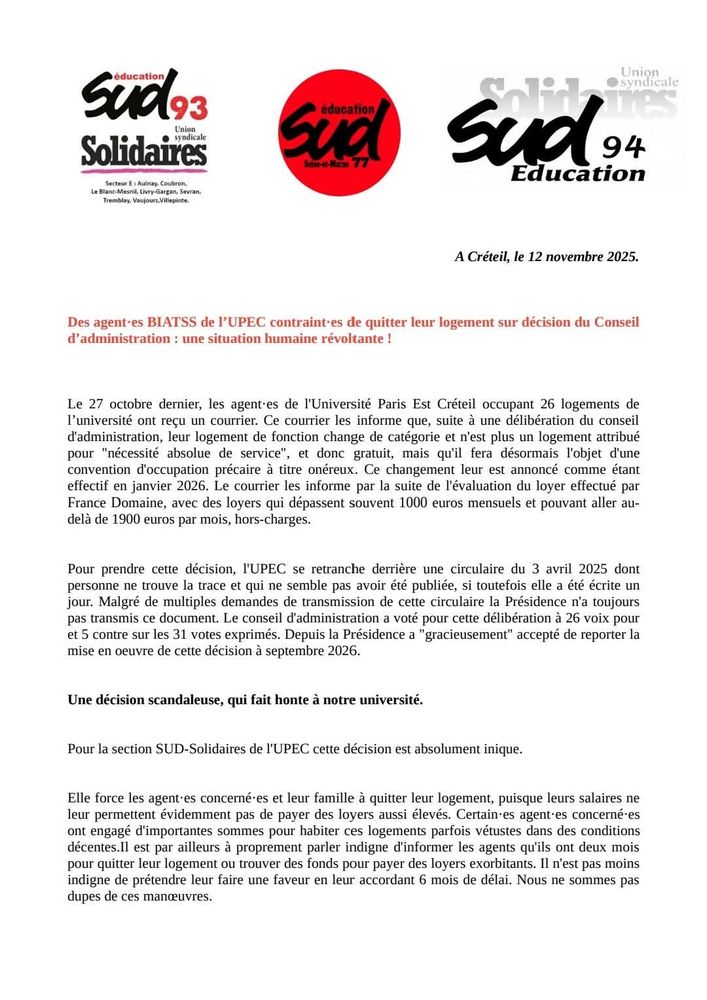 Tract avec sigle des syndicats SUD ÉDUCATION 93, 94 et 77.
Texte du tract 

📢 Les agent•es de 26 logements de l'UPEC contraint•es de quitter leur logement sur décision du conseil d'administration. Ci-dessus un communiqué SUD et une pétition lancée par les sections SUD et CGT de l'UPEC. En Seine-Saint-Denis des agent•es des sites inspe de Saint-Denis et Livry-Gargan sont concerné•es.

📝 Signez la pétition pour soutenir le maintien des agents•es dans leur logement.
https://c.org/MWKH5Mtqjp