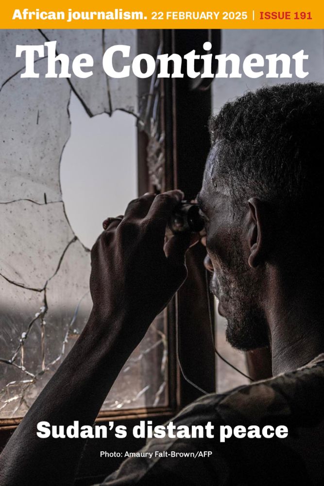 Issue 191 of The Continent (22 February 2025) shows a Sudanese army soldier scanning the frontline with binoculars in Khartoum North, through a broken window, on November 3, 2024. Beneath the photo are the words: "Sudan's distant peace" and the photo credit: Amaury Falt-Brown / AFP

#Sudan #Africa #AfricanJournalism #TheContinent 