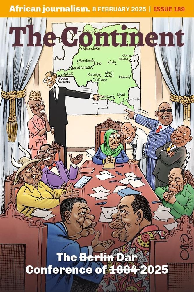 The cover of issue 189 of The Continent is illustrated by cartoonist Gado. It's a send-up of the infamous Berlin Conference of 1884 which carved Africa amongst thee European powers. Instead of Africa being carved up however, it's the Democratic Republic of Congo being carved up amongst the leaders from the East African Community and the Southern African Development Community (SADC) who are meeting in Dar es Salaam, Tanzania. At the head of the table is Tanzanian president Samia Suluhu Hassan. They are meeting to discuss the conflict between the DRC government and Rwandan-backed M23 soldiers. 