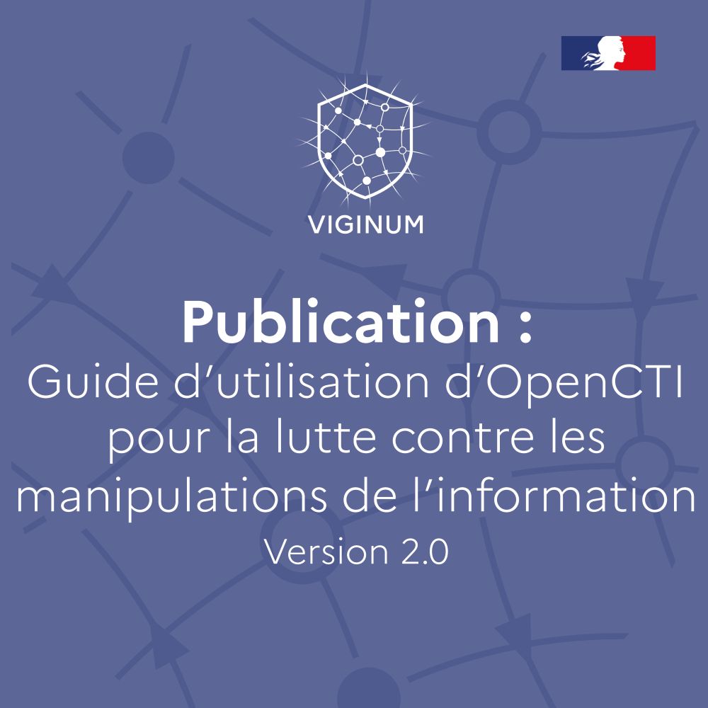 Publication - Guide d'utilisation d'OpenCTI pour la lutte contre les manipulations de l'information version 2.0
