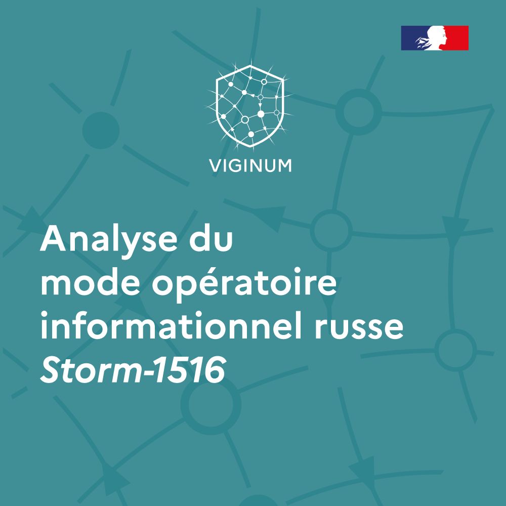 Logo VIGINUM + Analyse du mode opératoire informationnel russe Storm-1516