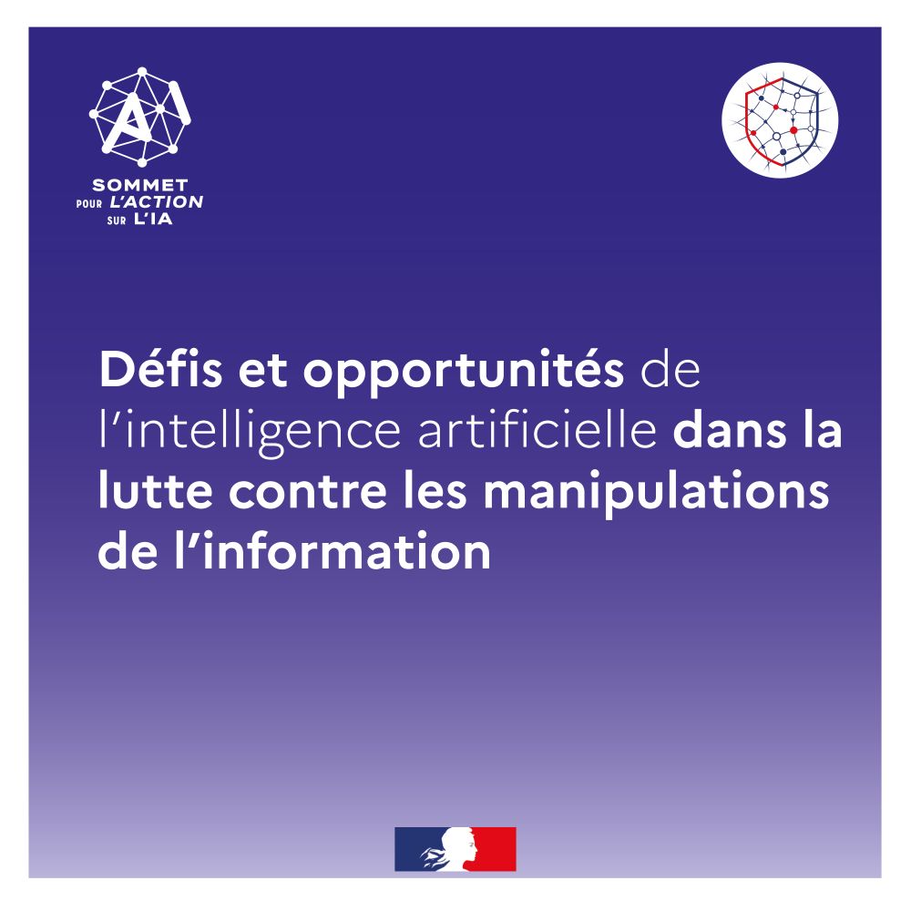 Logo du Sommet pour l'action sur l'IA | Logo de VIGINUM 
Titre du rapport "Défis et opportunités de l'intelligence artificielle dans la lutte contre les manipulations de l'information"