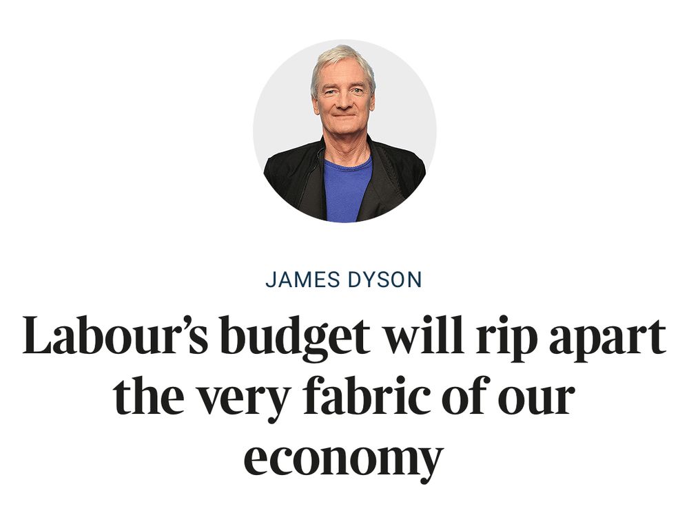 Dyson in the Times:
Labour’s budget will rip apart the very fabric of our economy 