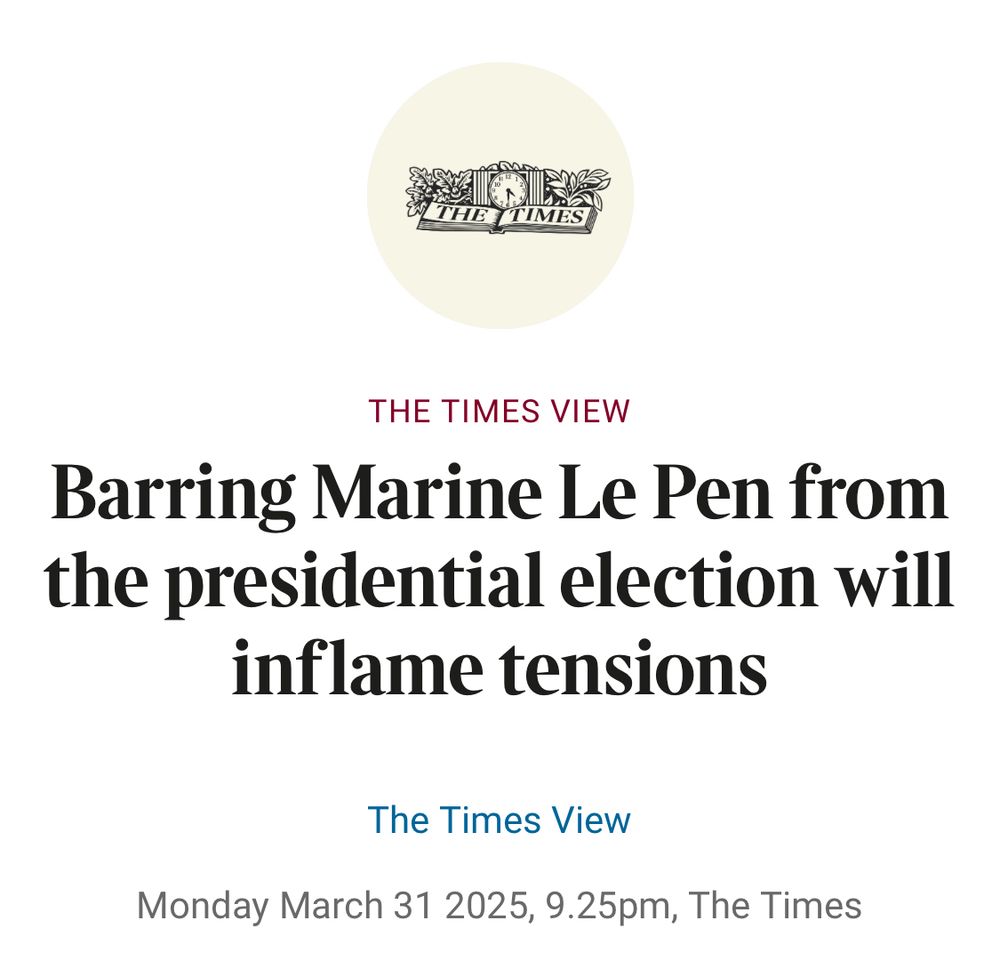 Screenshot of headline:

THE TIMES VIEW
Barring Marine Le Pen from the presidential election will inflame tensions