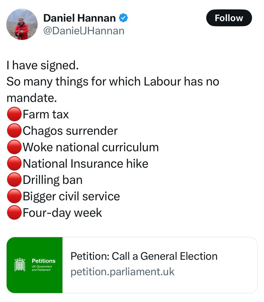 Daniel Hannan posts that he has signed the petition calling for a general election and lists things he doesn’t think they have a mandate for: “Farm tax Chagos surrender Woke national curriculum” 🤪 