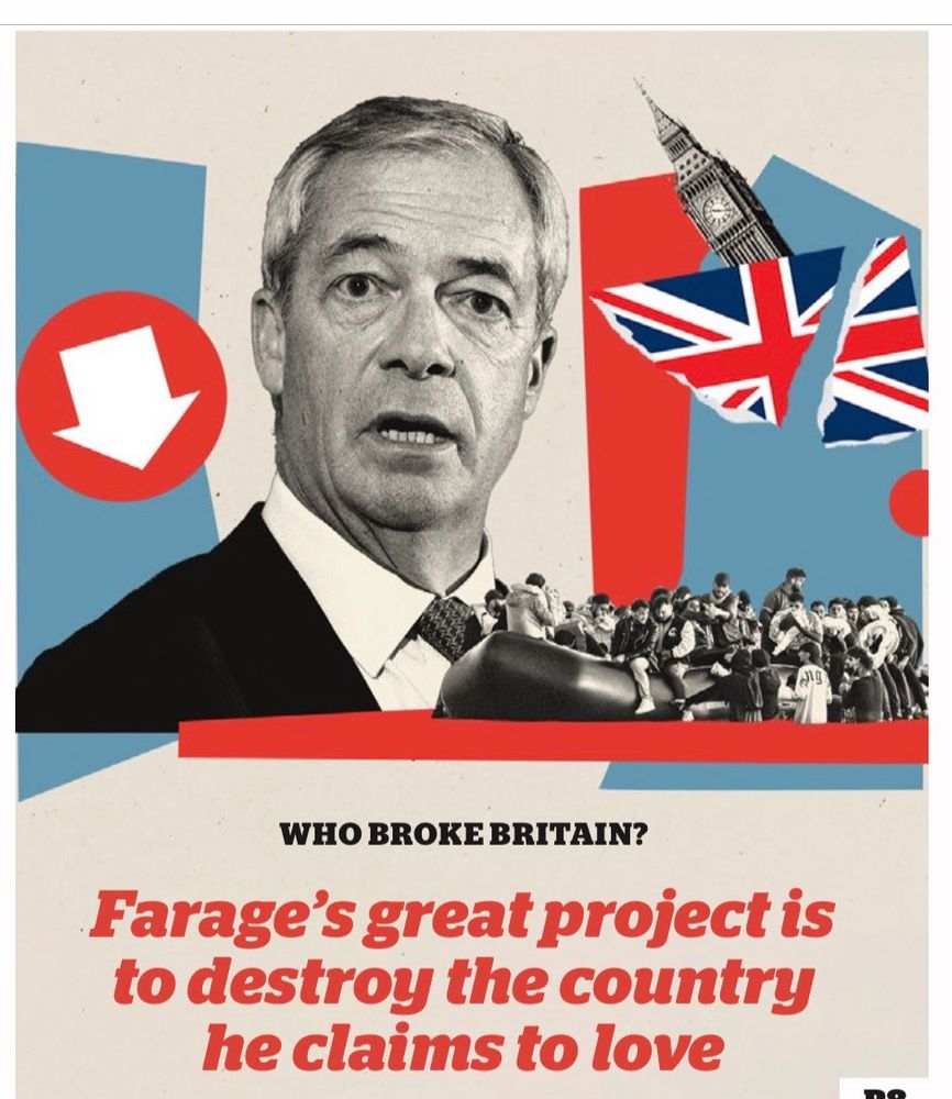 iPaper headline:

Photo of Farage speaking with small boat photo superimposed 

WHO BROKE BRITAIN?
Farage's great project is to destroy the country he claims to love

