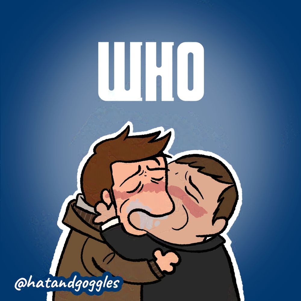 A shoddily drawn meme of the Tenth Doctor (fair skin, brown, spiky hair with big sideburns, wearing a brown pinstripe suit, light brown shirt and a brown coat) making out with Simm Master (fair skin, super short, light brown hair, wearing a black suit and white shirt) (Doctor Who, 2005) on a TARDIS blue background, underneath a white “WHO”, taken from the Doctor Who logo.
