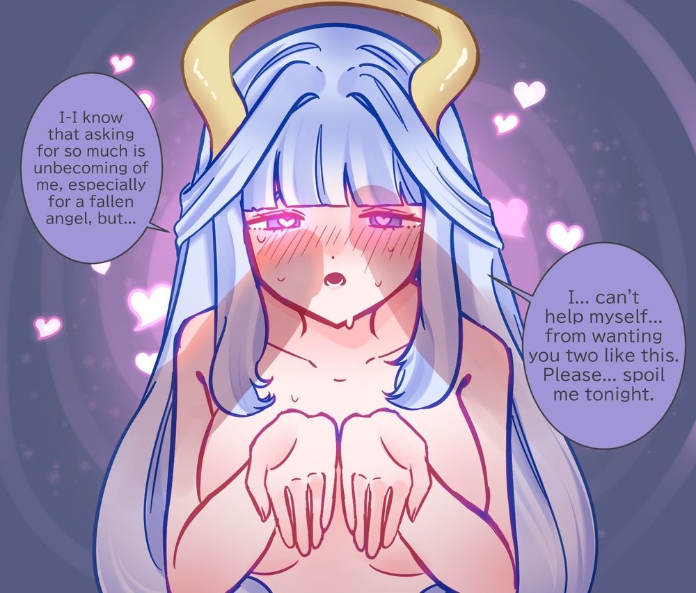 Moira (my angel OC with long light blue hair and straight bangs) has been corrupted, a slave pleasure she can’t help herself from being desperate for more. She’s on her knees naked pleading with her hands palm up begging for more. The shadow of two large cocks can be seen on her face. Her eyes have a slight glow with heart eyes inside. There is a purple spiral background.

Moira: “I-I know that asking for so much is unbecoming of me, especially for a fallen angel, but…. I…can’t help myself…from wanting you two like this. Please…spoil me tonight.”