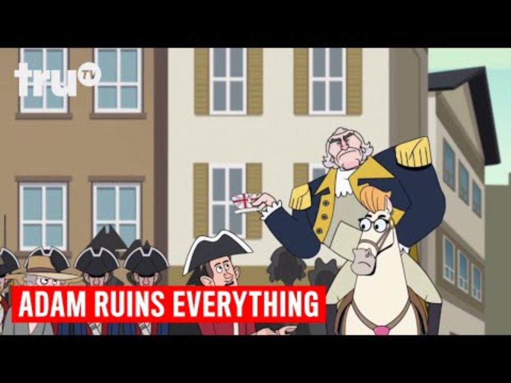 Adam Ruins Everything - How the Continental Army Was Actually Formed | truTV