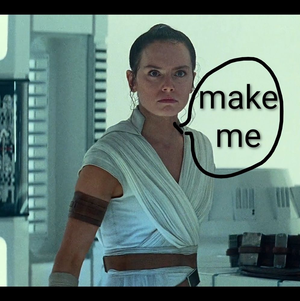 A woman in a white jedi outfit (Rey from Star wars) in a futuristic white room with a speech bubble added that says make me