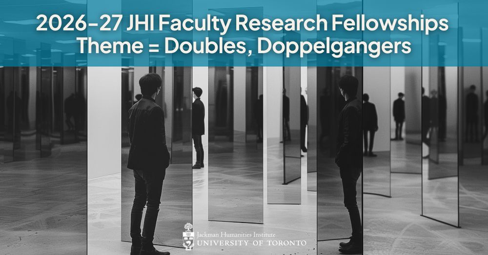 Black and white photo of people standing in front of a series of mirrors that reflect versions of their likeness. Text overlay is JHI Faculty Research Fellowships, Theme = Doubles, Doppelgangers.