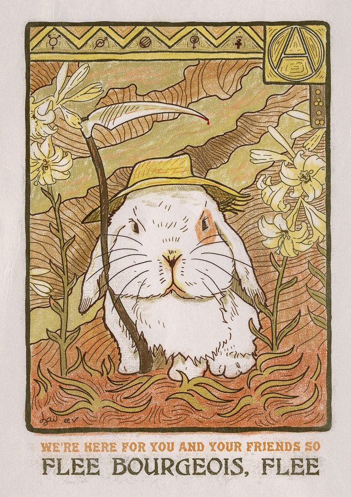 Art Nouveau-style poster featuring a cute, plump rabbit. He is wearing a straw hat and carrying a scythe with a drop of blood dripping from it. The text reads ‘We're coming for you and your friends, so flee, bourgeois, flee’.