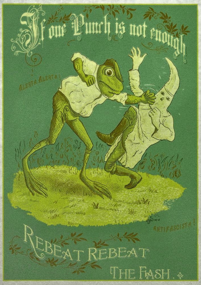 Illustration vintage dans les teintes vertes avec une grenouille à chemise et à casquette plate qui donne un coup de poing à un fasciste. Un texte indique "If one punch in not enough, rebeat rebeat the fash" (Si un coup de poing ne suffit pas, retape retape les fachos) (en anglais il y a un jeu de mot entre Rebeat, battre à nouveau et ribbit l'onomatopée de la grenouille) 