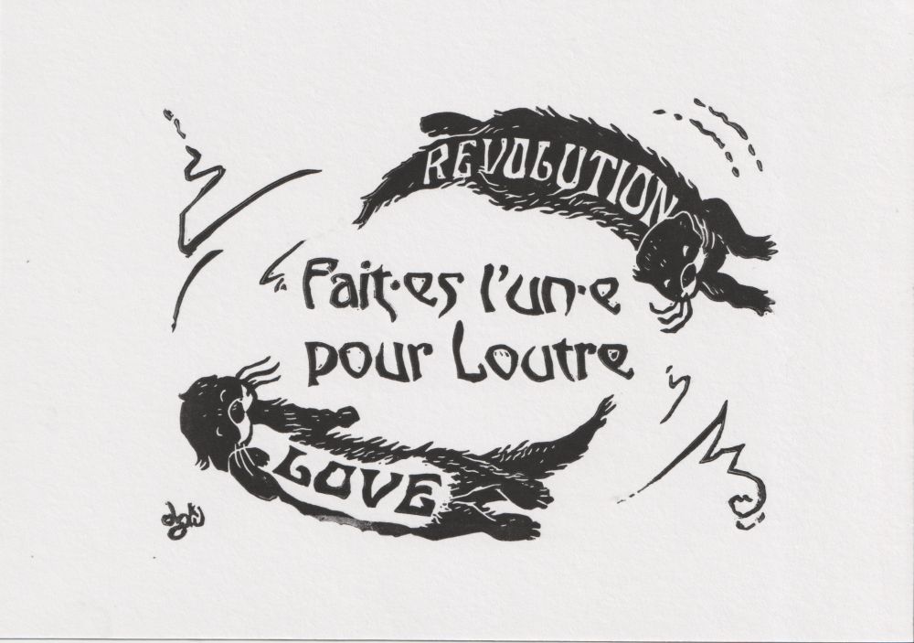 Linogravure avec deux loutres qui nagent l'une autour de l'autre. Une porte l'inscription "revolution", l'autre l'inscription "love". Entre elles un texte indique "fait'es l'une pour Loutre" 